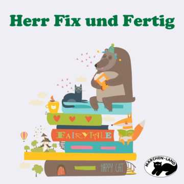 Produktbild Cover - Herr Fix und Fertig - Märchen-Land Hörspielverlag