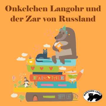 Produktbild Cover - Onkelchen Langohr und der Zar von Russland - Märchen-Land Hörspielverlag