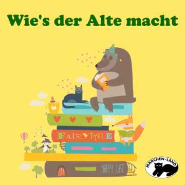 Produktbild Cover - Wie's der Alte macht - Märchen-Land Hörspielverlag