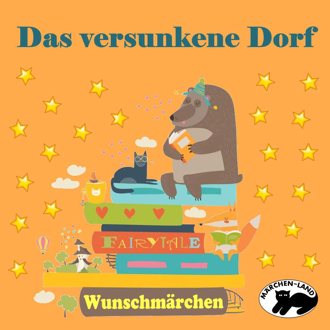 Wunschmärchen: Das versunkene Dorf Produktbild Cover - Das versunkene Dorf - Märchen-Land Hörspielverlag